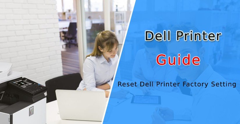 How to Reset Dell Printer Factory Settings