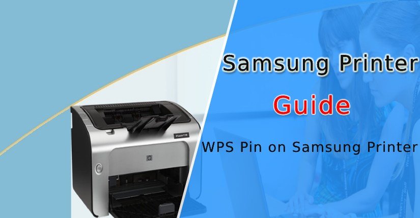 Where Find WPS Pin on Samsung Printer - PrinterSupport24x7