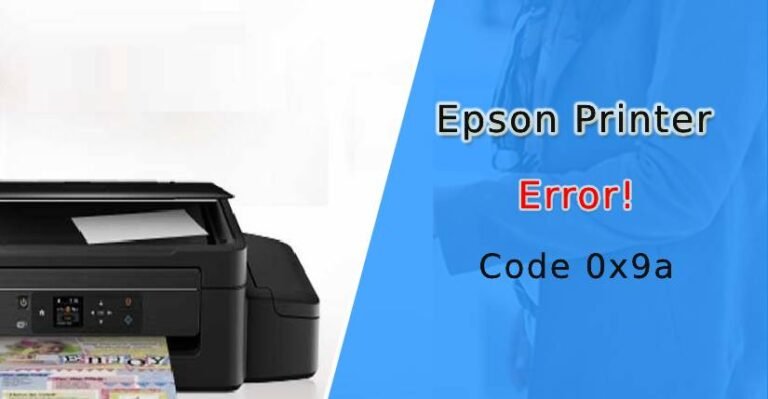 how-to-fix-epson-error-code-0x9a-fixed-1-877-318-1336